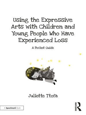 cover image of Using the Expressive Arts with Children and Young People Who Have Experienced Loss